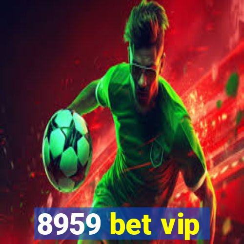 8959 bet vip